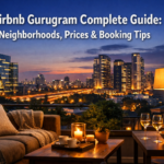 Airbnb Gurugram Complete Guide: Neighborhoods, Prices & Booking Tips