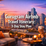 Gurugram Airbnb Travel Itinerary: 3-Day Stay Plan
