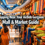 Shopping Near Your Airbnb Gurgaon: Mall & Market Guide