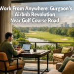 The Rise of 'Work from Airbnb' Stays in Gurgaon: Balancing Productivity and Relaxation Near Golf Course Road