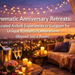 Thematic Anniversary Retreats: Curated Airbnb Experiences in Gurgaon for Unique Romantic Celebrations (Beyond Just a Room)